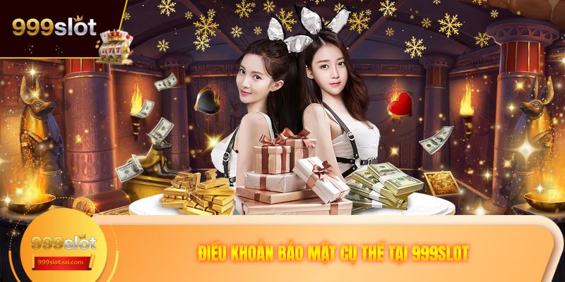 Điều khoản sử dụng khi tham gia cược 999SLOT