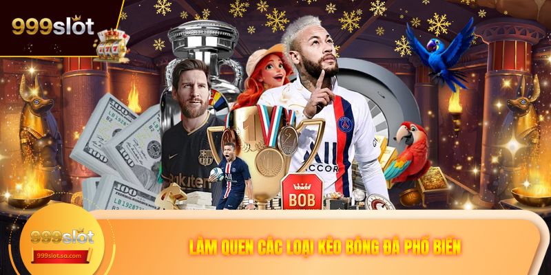 Làm quen các loại kèo bóng đá phổ biến