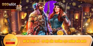 Nổ Hũ Triệu Đô - Cơ Hội Săn Thưởng Cực Khủng Mỗi Ngày