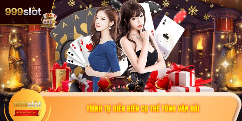 Trình tự diễn biến cụ thể từng ván bài