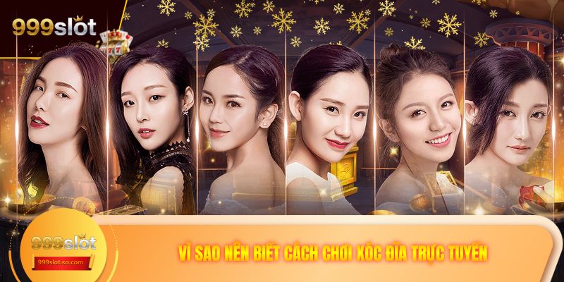 Vì sao nên biết cách chơi Xóc Đĩa trực tuyến